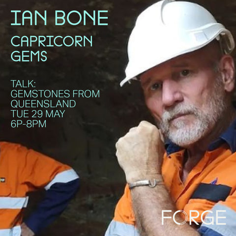 Ian Bone: Gemstones from Queensland TUE 28 MAY