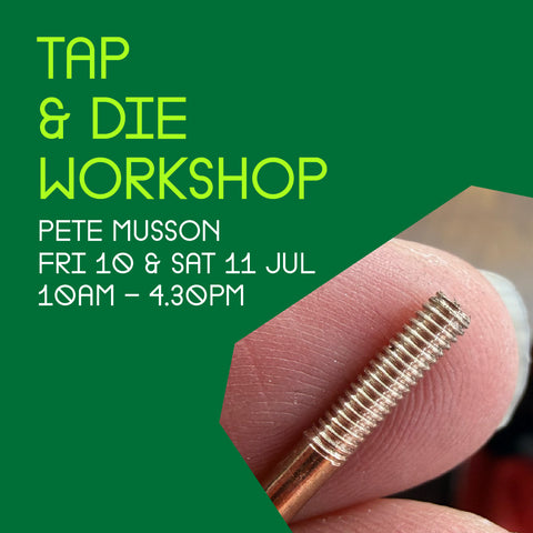 LEARN-TO Tap & Die (Two day Workshop) [JULY 2026]